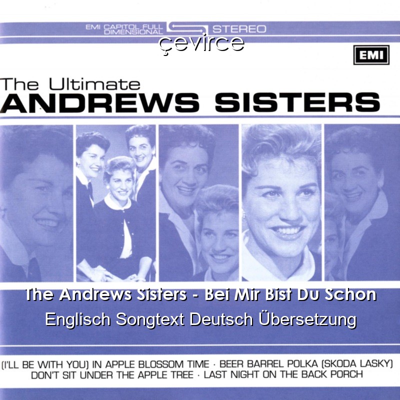 The Andrews Sisters – Bei Mir Bist Du Schon Englisch Songtext Deutsch Übersetzung