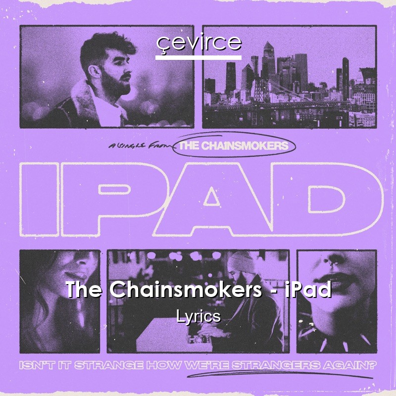 The Chainsmokers – iPad Lyrics