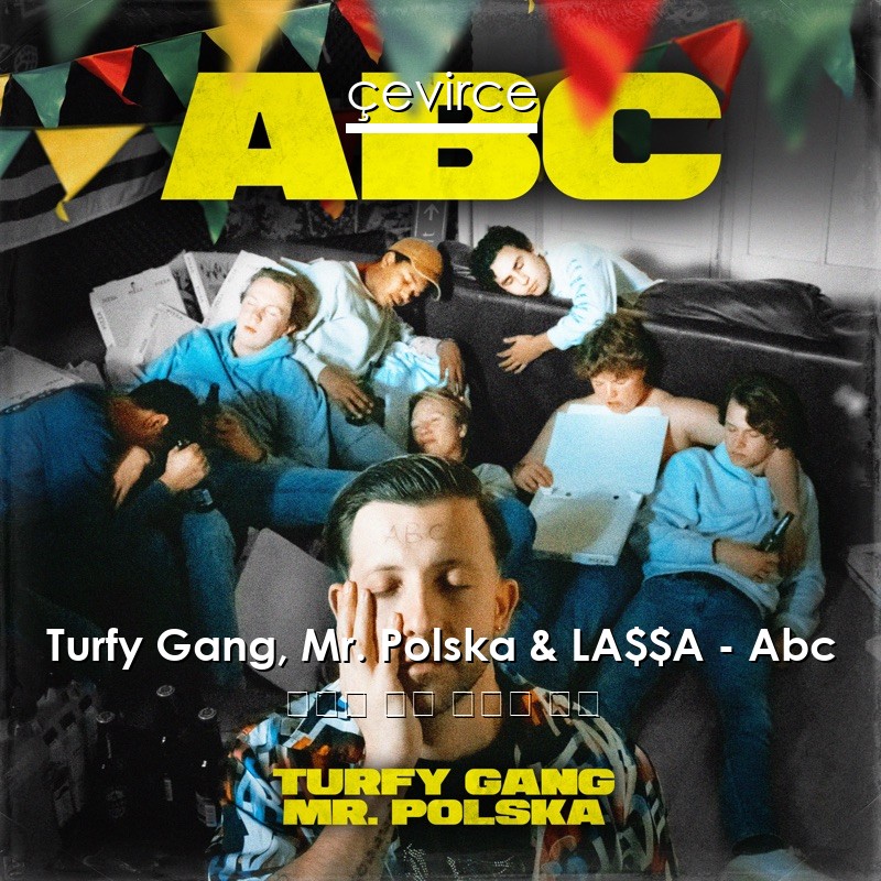 Turfy Gang, Mr. Polska & LA$$A – Abc 荷蘭語 歌詞 中國人 翻譯