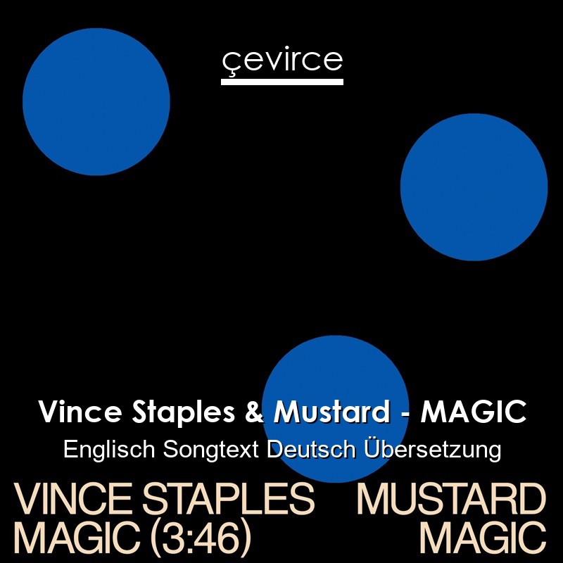 Vince Staples & Mustard – MAGIC Englisch Songtext Deutsch Übersetzung