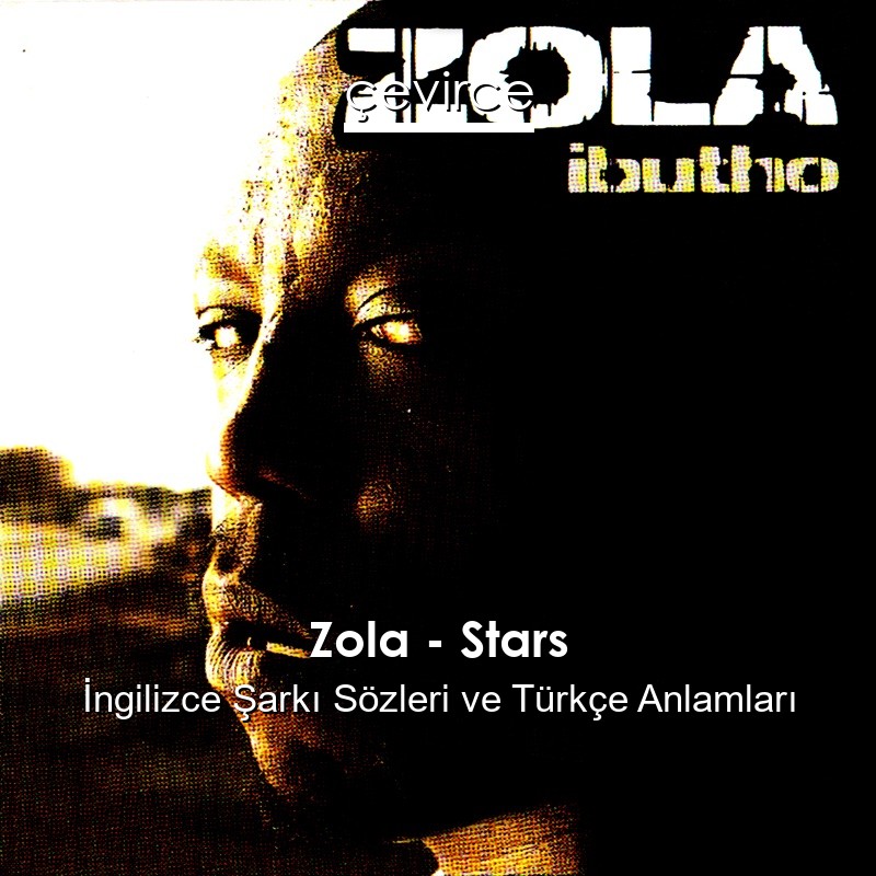 Zola – Stars İngilizce Şarkı Sözleri Türkçe Anlamları