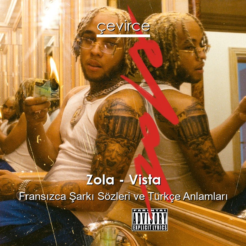 Zola – Vista Fransızca Şarkı Sözleri Türkçe Anlamları