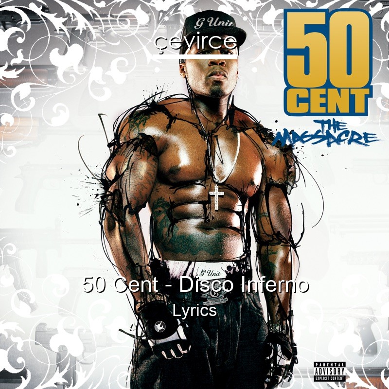 50 Cent – Disco Inferno Lyrics