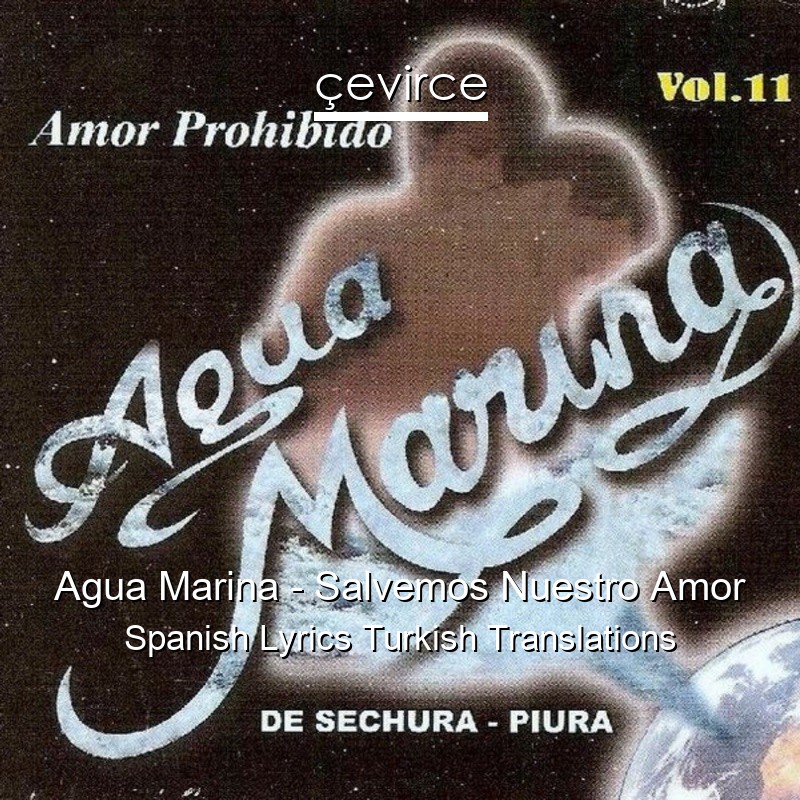 Agua Marina – Salvemos Nuestro Amor Spanish Lyrics Turkish Translations