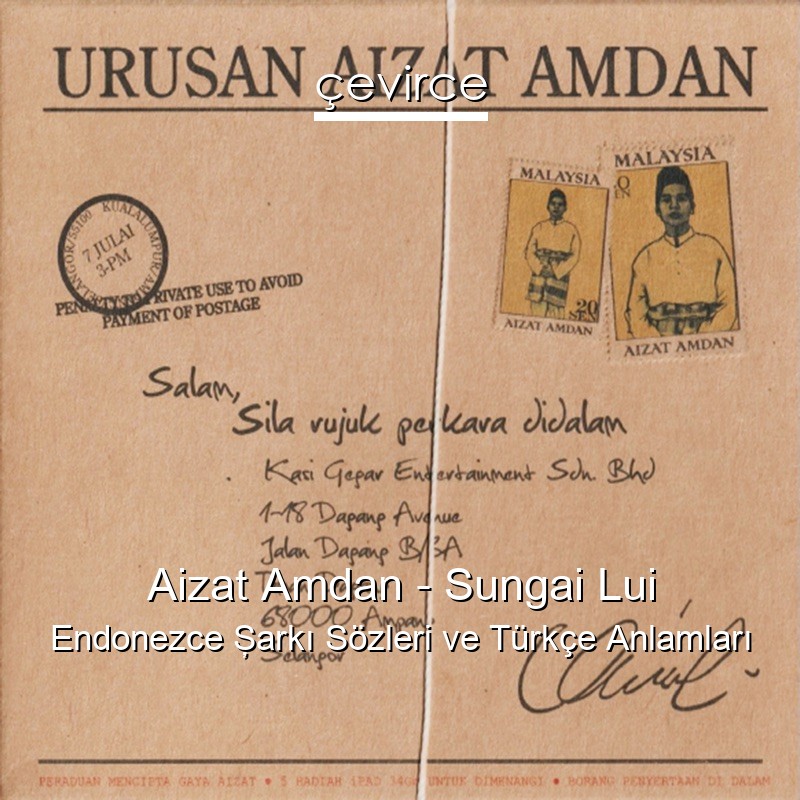 Aizat Amdan – Sungai Lui Endonezce Şarkı Sözleri Türkçe Anlamları