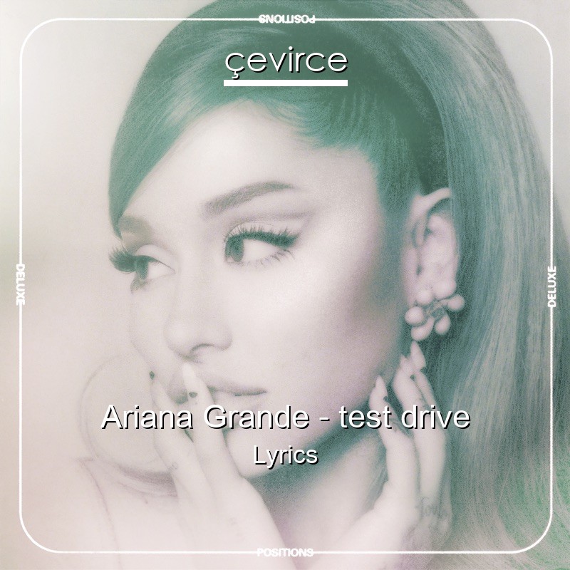 Ariana Grande – test drive Lyrics