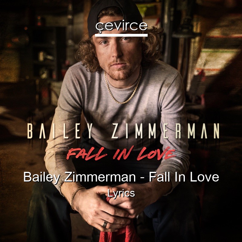 Bailey Zimmerman – Fall In Love Lyrics