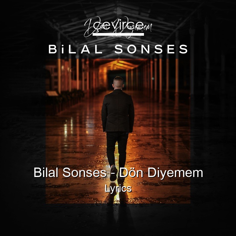 Bilal Sonses – Dön Diyemem Lyrics