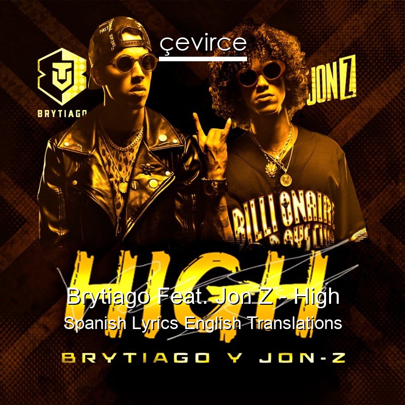 Brytiago Feat. Jon Z – High Spanish Lyrics English Translations