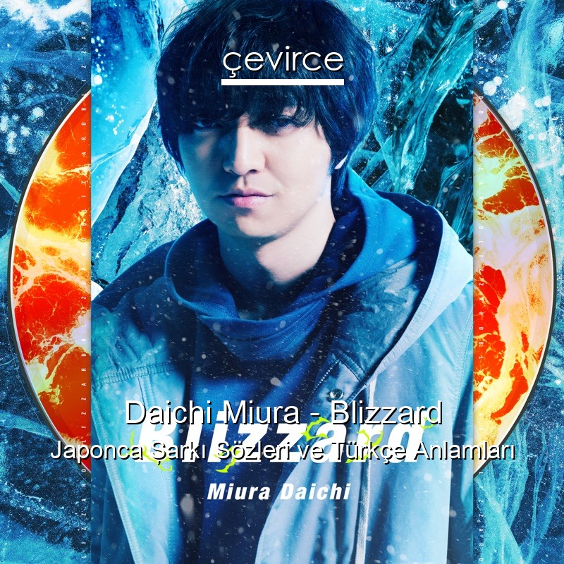 Daichi Miura – Blizzard Japonca Şarkı Sözleri Türkçe Anlamları