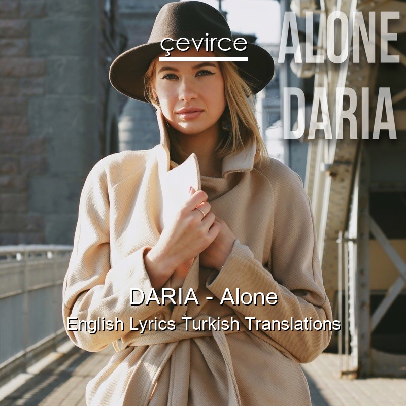 DARIA – Alone English Lyrics Turkish Translations