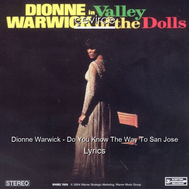 Dionne Warwick – Do You Know The Way To San Jose Lyrics