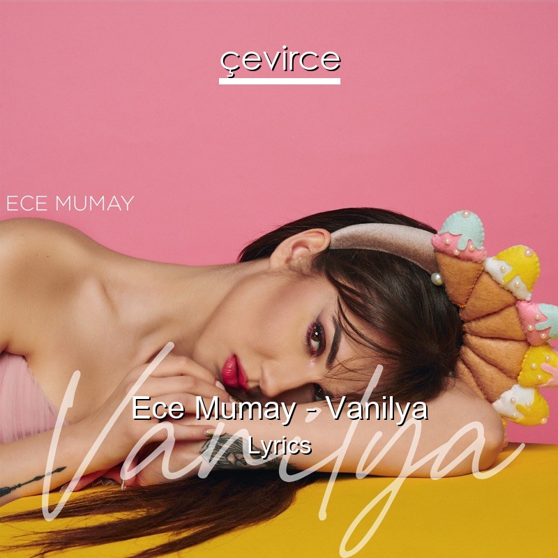 Ece Mumay – Vanilya Lyrics