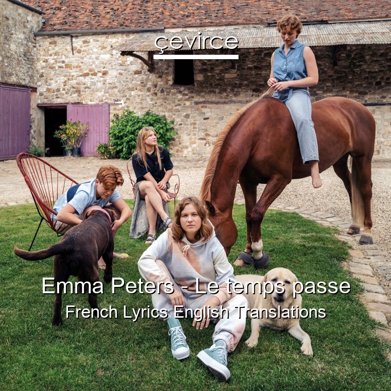 Emma Peters – Le temps passe French Lyrics English Translations