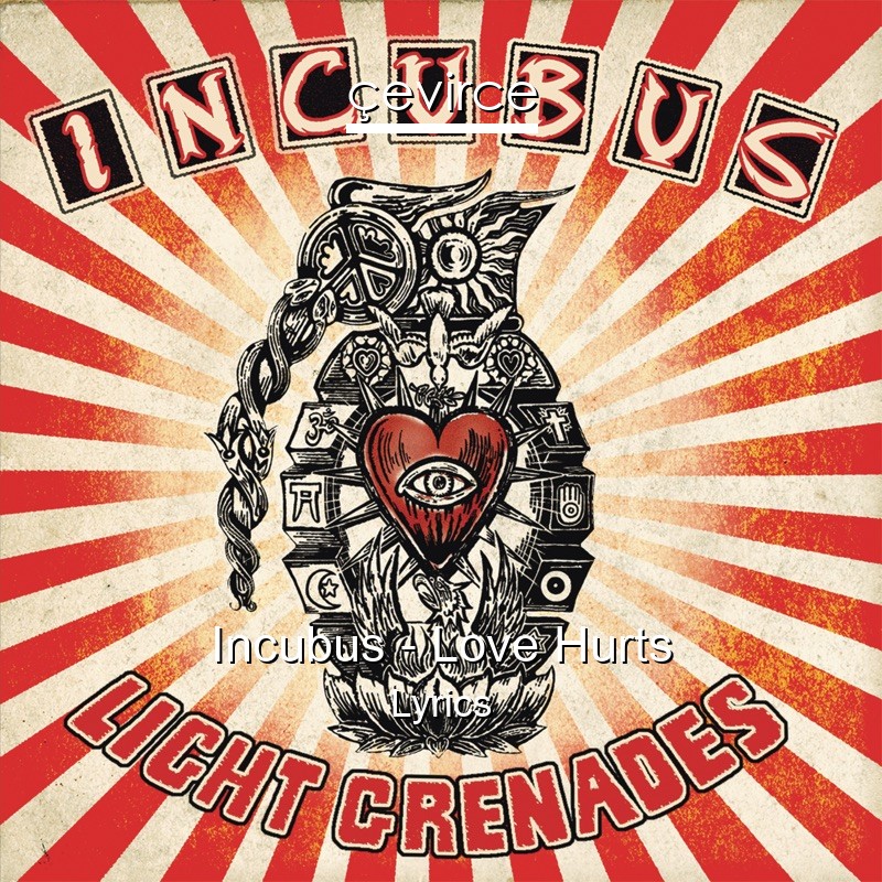 Incubus – Love Hurts Lyrics