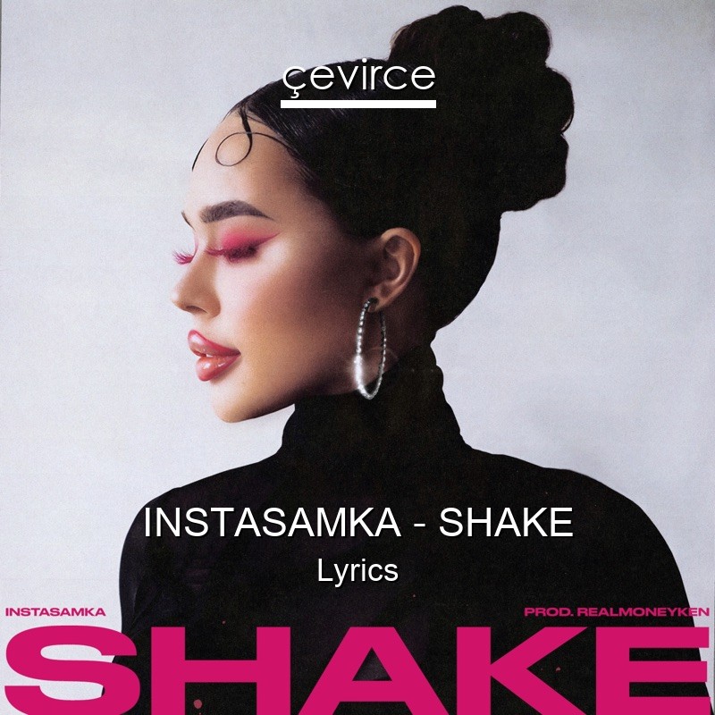 INSTASAMKA – SHAKE Lyrics