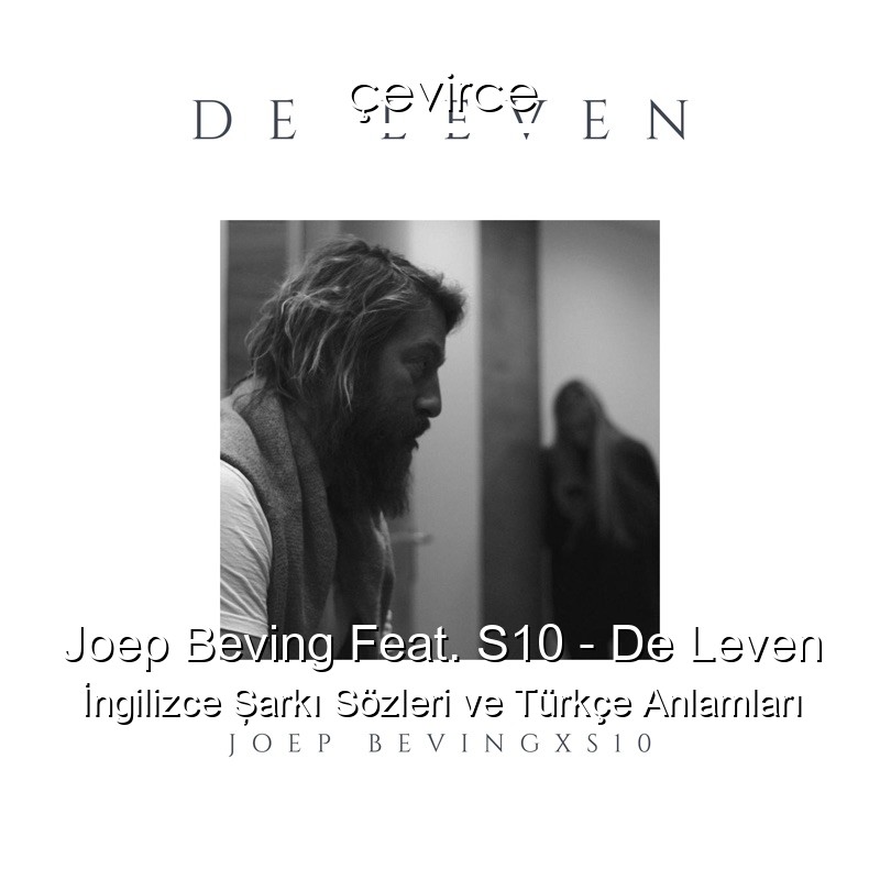 Joep Beving Feat. S10 – De Leven İngilizce Şarkı Sözleri Türkçe Anlamları