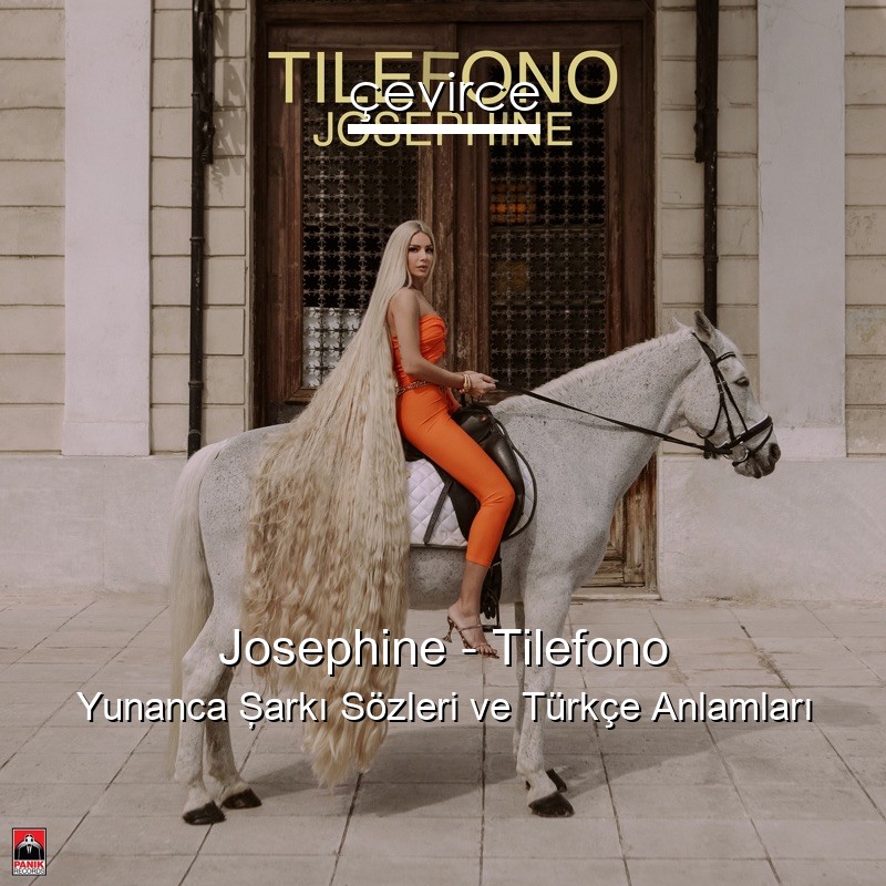 Josephine – Tilefono Yunanca Şarkı Sözleri Türkçe Anlamları