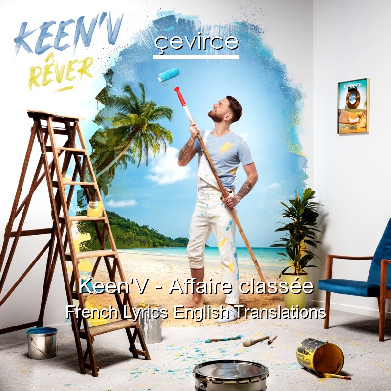 Keen’V – Affaire classée French Lyrics English Translations