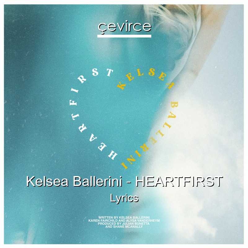 Kelsea Ballerini – HEARTFIRST Lyrics