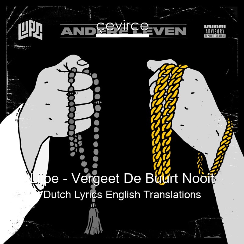 Lijpe – Vergeet De Buurt Nooit Dutch Lyrics English Translations