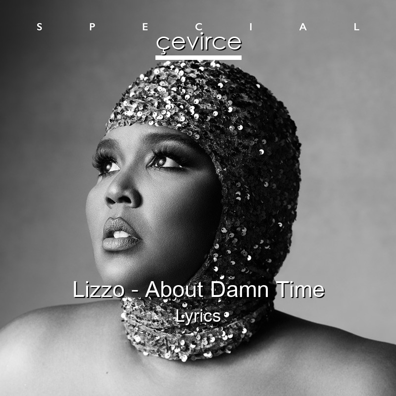 Lizzo – About Damn Time Lyrics