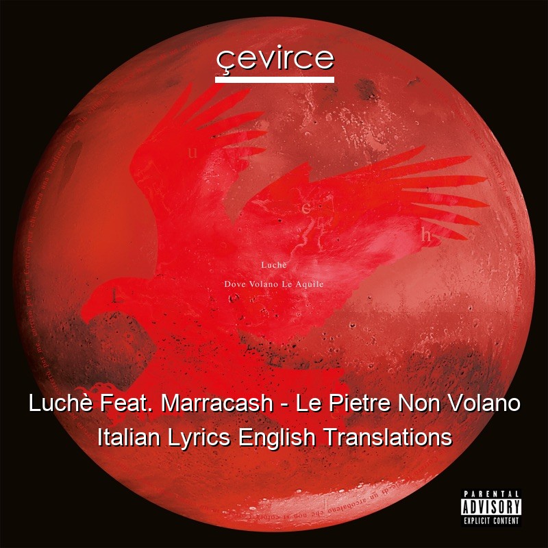 Luchè Feat. Marracash – Le Pietre Non Volano Italian Lyrics English Translations