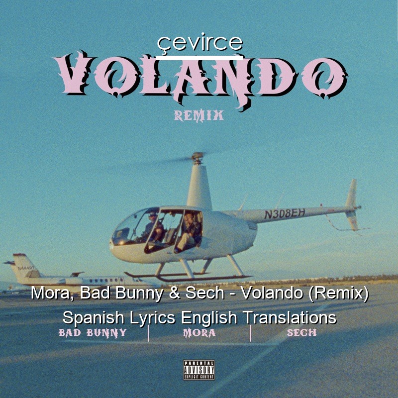 Mora, Bad Bunny & Sech – Volando (Remix) Spanish Lyrics English Translations