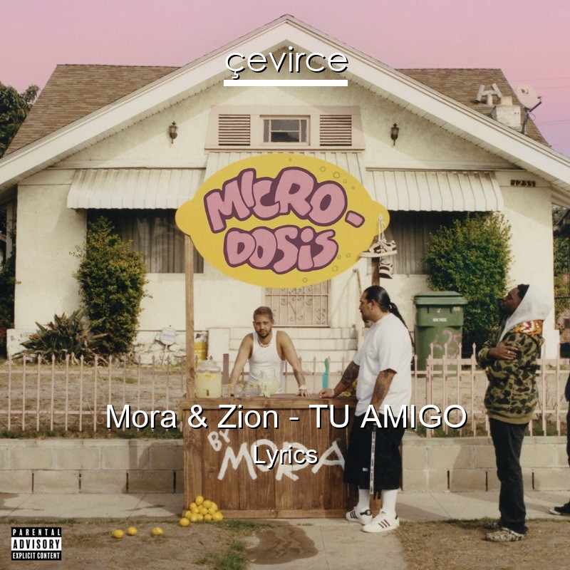 Mora & Zion – TU AMIGO Lyrics