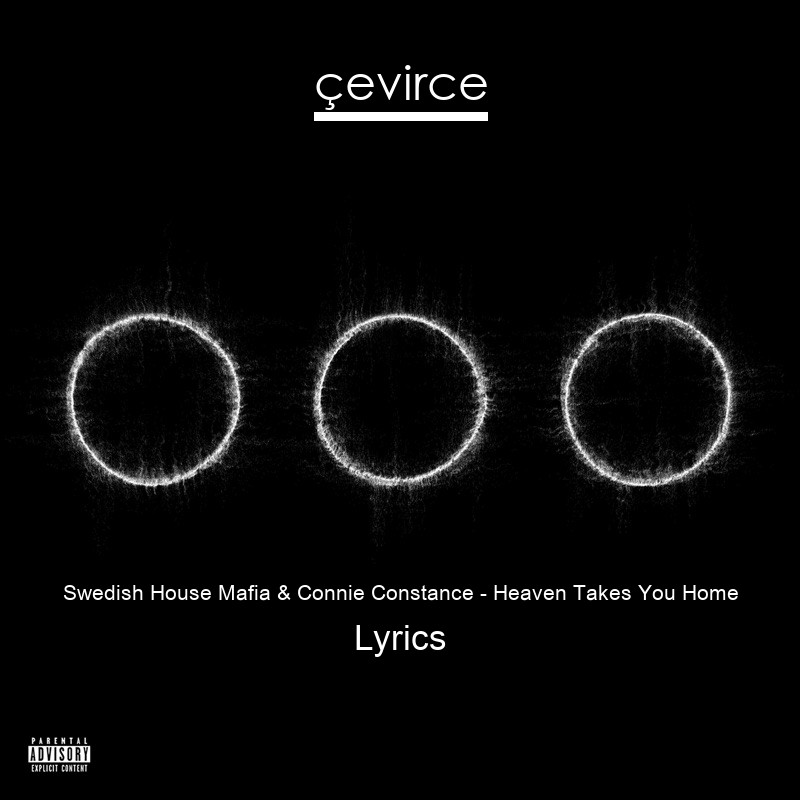 Swedish House Mafia & Connie Constance – Heaven Takes You Home Lyrics