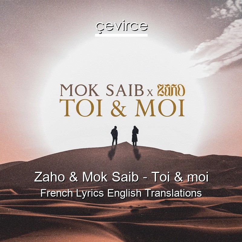 Zaho & Mok Saib – Toi & moi French Lyrics English Translations