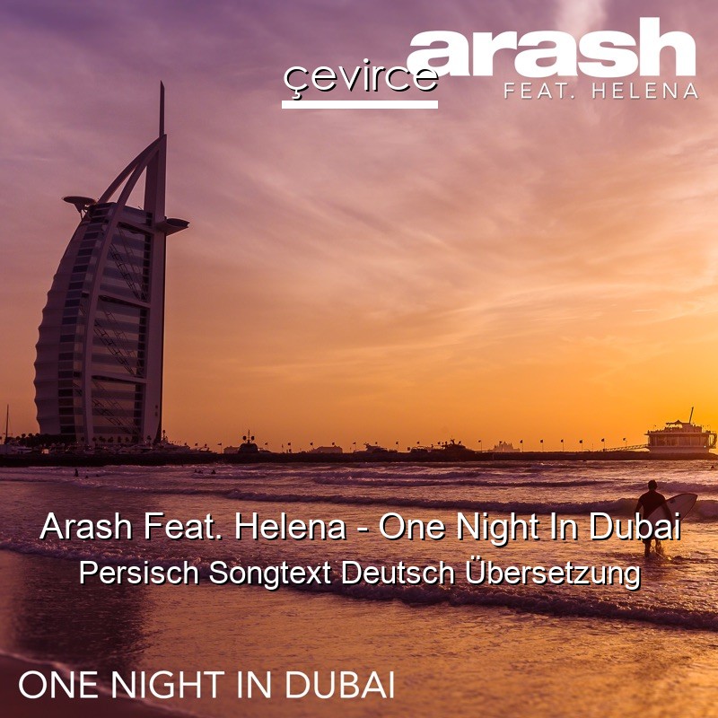 Arash Feat. Helena – One Night In Dubai Persisch Songtext Deutsch Übersetzung