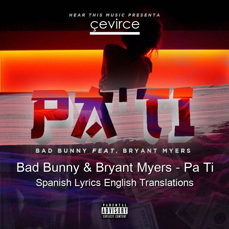 Bad Bunny & Bryant Myers – Pa Ti Spanish Lyrics English Translations