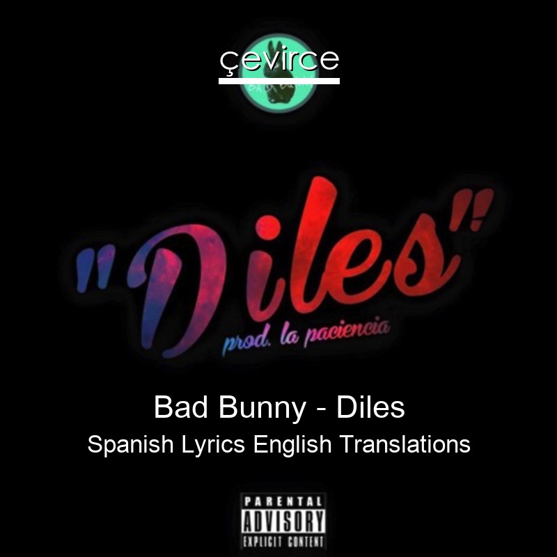 Bad Bunny – Diles Spanish Lyrics English Translations