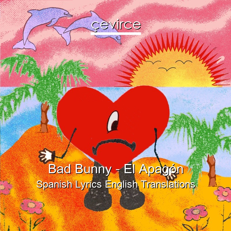 Bad Bunny – El Apagón Spanish Lyrics English Translations