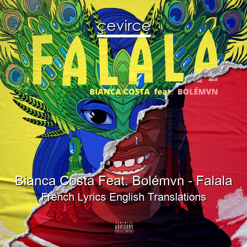 Bianca Costa Feat. Bolémvn – Falala French Lyrics English Translations