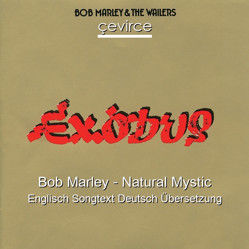 Bob Marley – Natural Mystic Englisch Songtext Deutsch Übersetzung