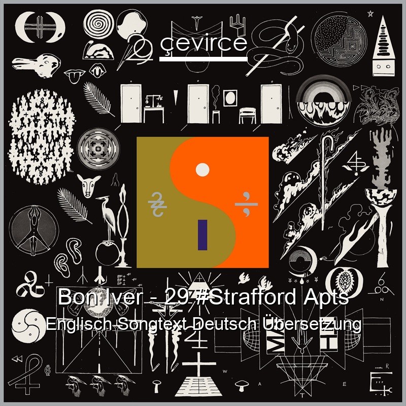 Bon Iver – 29 #Strafford Apts Englisch Songtext Deutsch Übersetzung