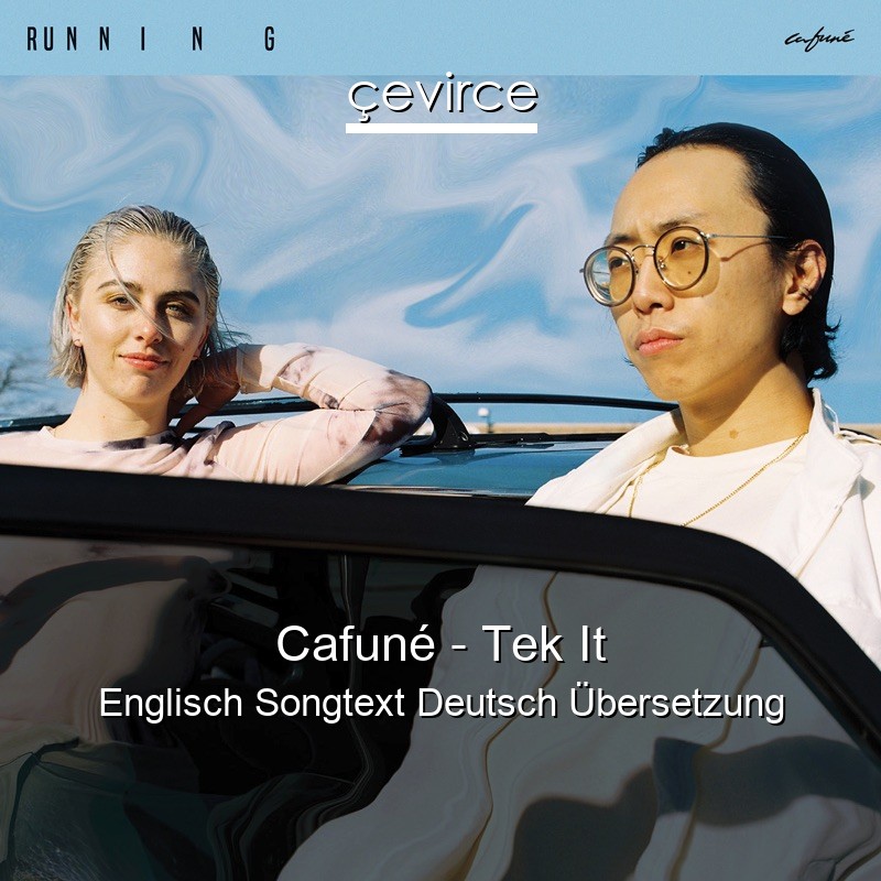 Cafuné – Tek It Englisch Songtext Deutsch Übersetzung