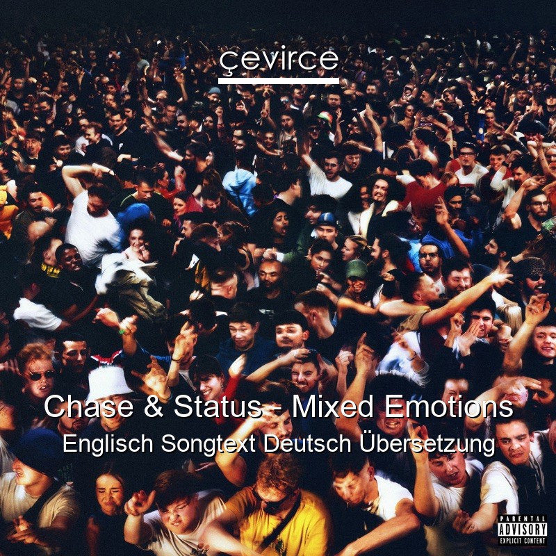 Chase & Status – Mixed Emotions Englisch Songtext Deutsch Übersetzung