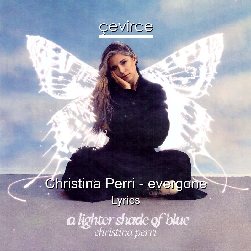 Christina Perri – evergone Lyrics