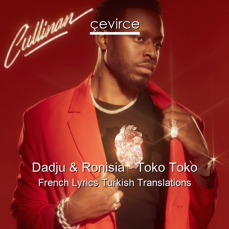 Dadju & Ronisia – Toko Toko French Lyrics Turkish Translations