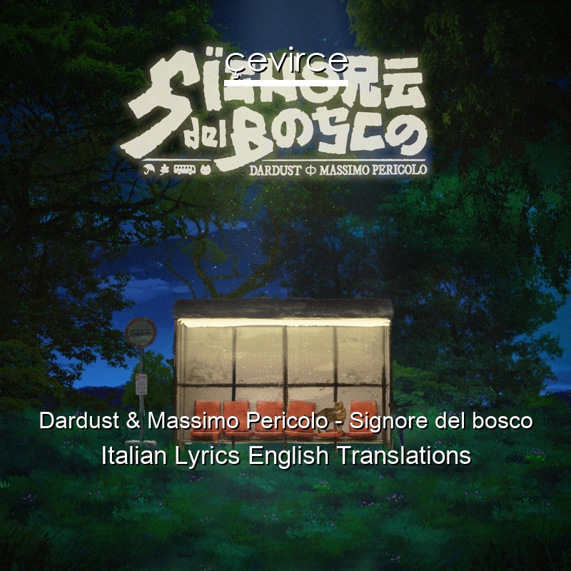 Dardust & Massimo Pericolo – Signore del bosco Italian Lyrics English Translations