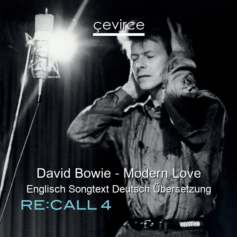 David Bowie – Modern Love Englisch Songtext Deutsch Übersetzung