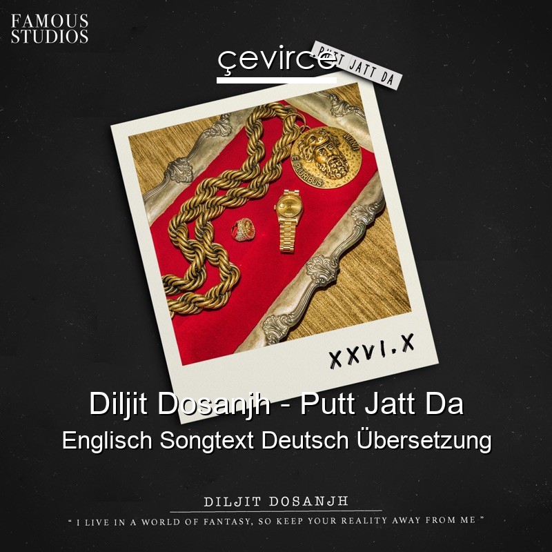 Diljit Dosanjh – Putt Jatt Da Englisch Songtext Deutsch Übersetzung