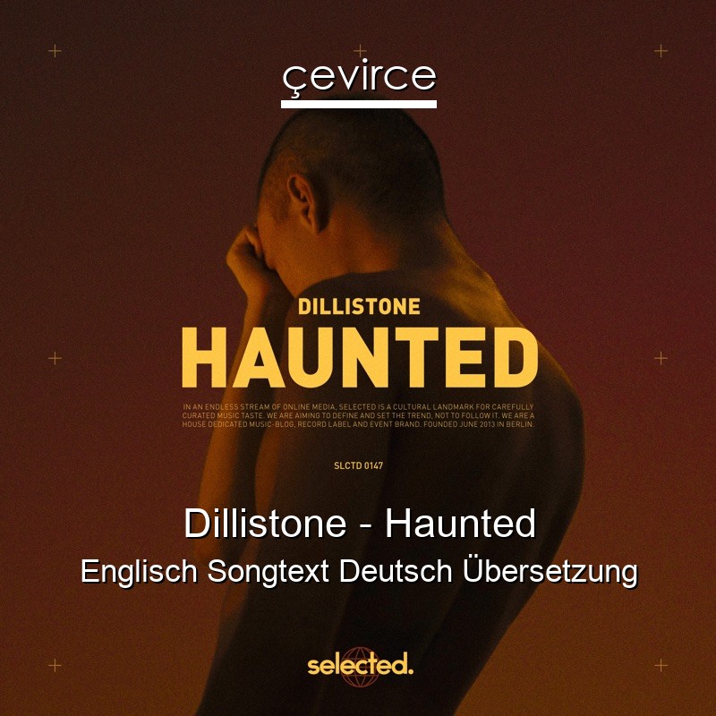 Dillistone – Haunted Englisch Songtext Deutsch Übersetzung