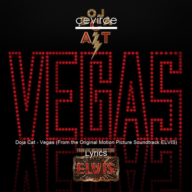 Doja Cat – Vegas (From the Original Motion Picture Soundtrack ELVIS) Lyrics