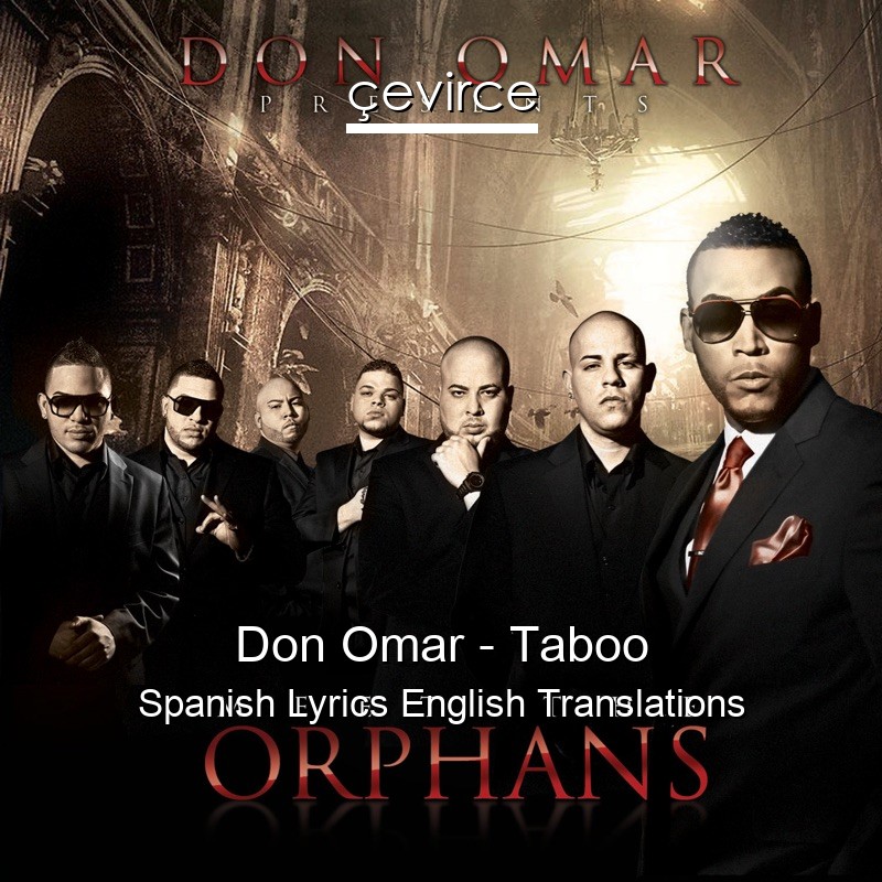 Don Omar – Taboo Spanish Lyrics English Translations