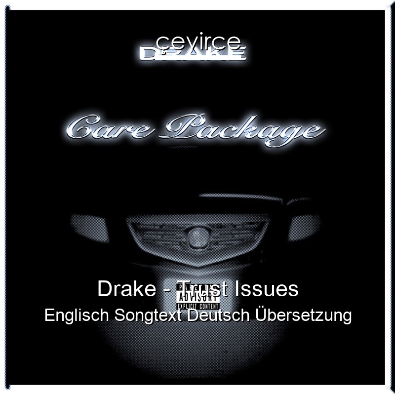 Drake – Trust Issues Englisch Songtext Deutsch Übersetzung