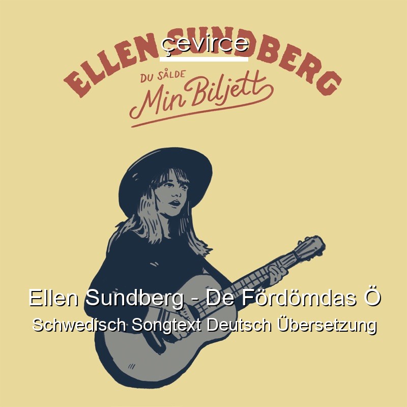 Ellen Sundberg – De Fördömdas Ö Schwedisch Songtext Deutsch Übersetzung